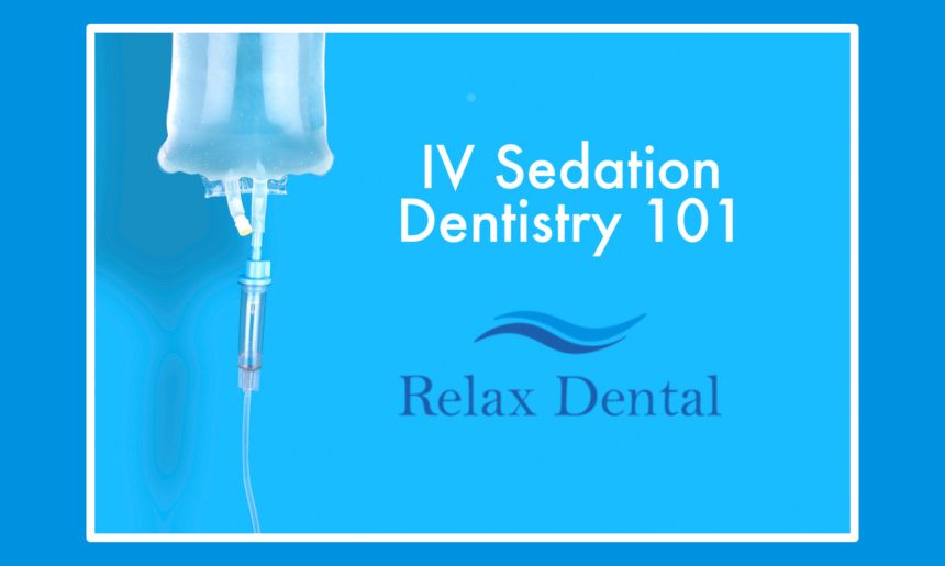 IV Sedation Dentistry 101